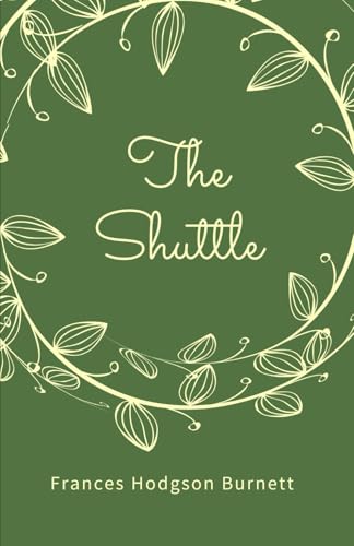 The Shuttle: A Gripping Historical Novel of Revenge, Romance, and Renewal The Shuttle: A Gripping Historical Novel of Revenge, Romance, and Renewal von Independently published