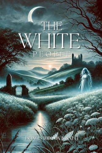 The White People: Annotated The White People: Annotated von Independently published