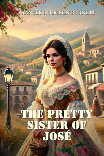 The pretty sister of José: Annotated The pretty sister of José: Annotated von Independently published