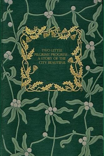 Two Little Pilgrims’ Progress : A Story of the City Beautiful: With original illustrations Two Little Pilgrims’ Progress : A Story of the City Beautiful: With original illustrations von Independently published