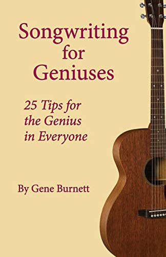 Songwriting for Geniuses: 25 Tips for the Genius in Everyone von iUniverse