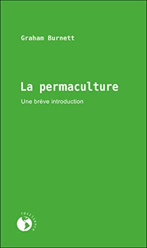 LA PERMACULTURE - UNE BREVE INTRODUCTION: Une brève introduction