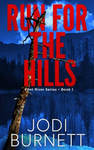 Run For The Hills (Flint River Series, Band 1)