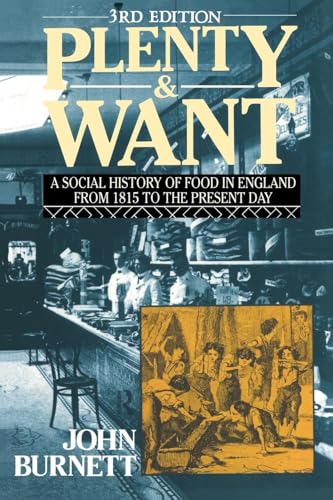 Plenty and Want, Third Edition: A Social History of Food in England From 1815 to the Present Day von Routledge