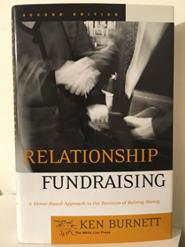 Relationship Fundraising: A Donor-Based Approach to the Business of Raising Money (JOSSEY BASS NONPROFIT & PUBLIC MANAGEMENT SERIES)