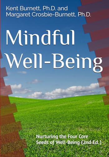Mindful Well-Being: Nurturing the Four Core Seeds of Well-Being von Bowker