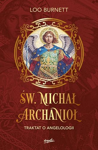 Św. Michał Archanioł Traktat o angelologii Św. Michał Archanioł Traktat o angelologii von Esprit