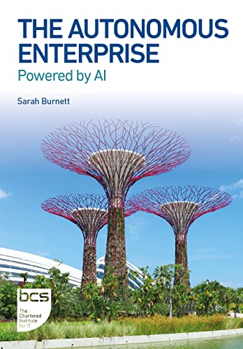 The Autonomous Enterprise: Powered by AI von BCS, the Chartered Institute for IT
