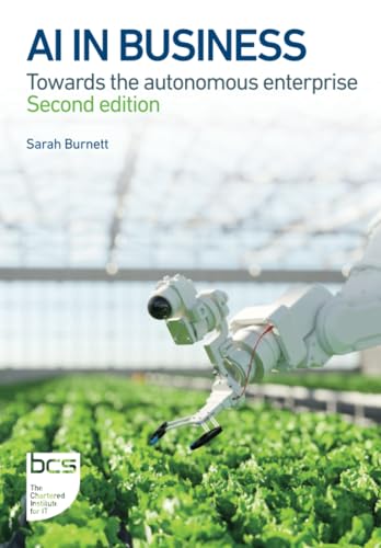 AI in Business: Towards the autonomous enterprise AI in Business: Towards the autonomous enterprise von BCS, The Chartered Institute for IT