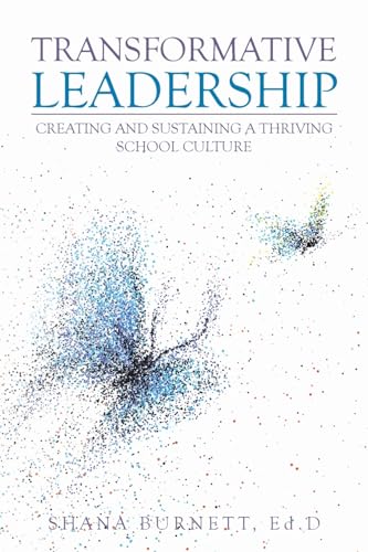 Transformative Leadership: Creating and Sustaining a Thriving School Culture von iUniverse