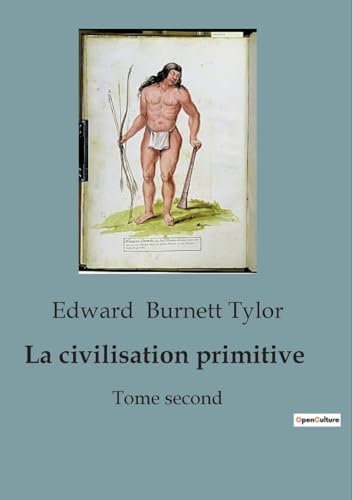 La civilisation primitive: Tome second von SHS Éditions