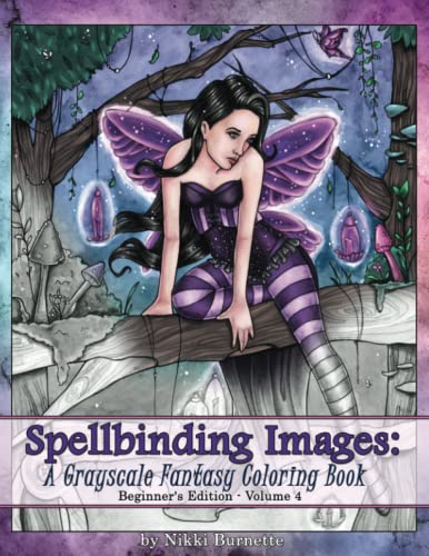 Spellbinding Images: A Grayscale Fantasy Coloring Book: Beginner's Edition