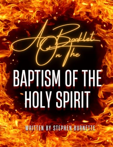 A Booklet On The Baptism Of The Holy Spirit von Soul Fitness Ministries, Inc.