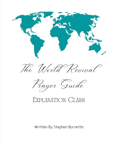 The World Revival Prayer Guide Introduction Course: Explanation Class von Soul Fitness Ministries, Inc.