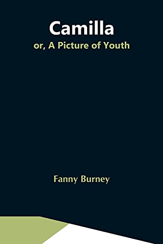 Camilla; Or, A Picture Of Youth von Alpha Editions
