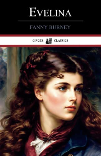 Evelina: The History of a Young Lady's Entrance Into the World (Annotated) von Independently published