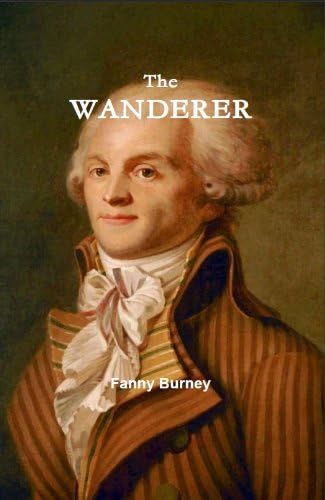 The Wanderer; or, Female Difficulties The Wanderer; or, Female Difficulties von Anson Street Press