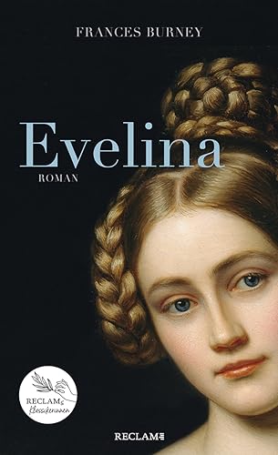 Evelina: Roman. Reclams Klassikerinnen von Reclam Philipp Jun.