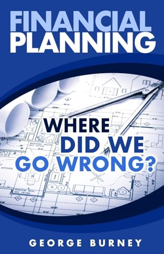 Financial Planning: Where Did We Go Wrong? von BK Royston Publishing