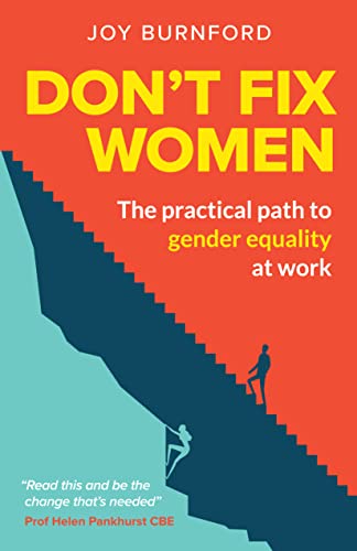 Don't Fix Women: The Practical Path to Gender Equality at Work von Practical Inspiration Publishing