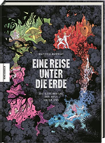 Eine Reise unter die Erde: Die Geheimnisse der Welt unter uns. Graphic Novel von Knesebeck