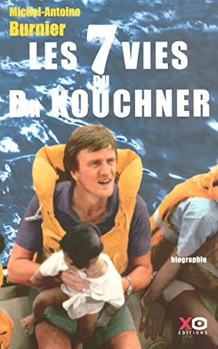 Les 7 vies du docteur Kouchner