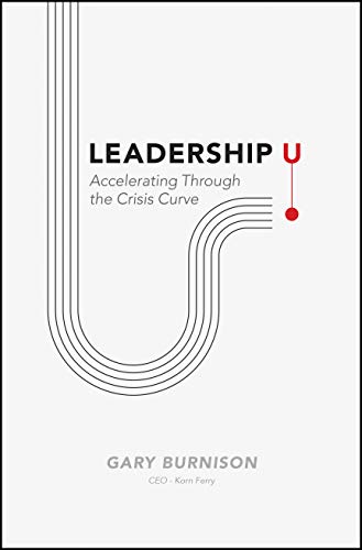 Leadership U: Accelerating Through the Crisis Curve von Wiley