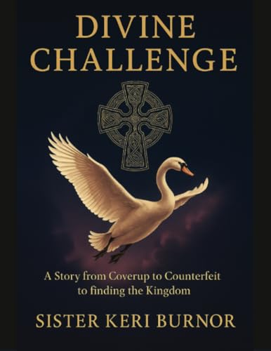 Divine Challenge: A Story from Coverup to Counterfeit to finding the Kingdom von PublishDrive
