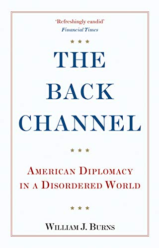 The Back Channel: American Diplomacy in a Disordered World