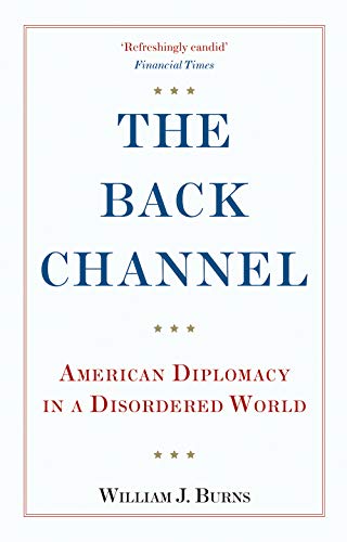 The Back Channel: American Diplomacy in a Disordered World
