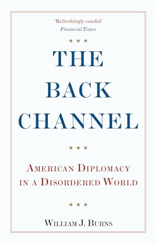 The Back Channel: American Diplomacy in a Disordered World von C Hurst & Co Publishers Ltd