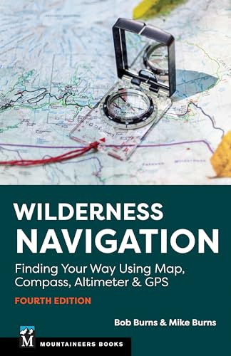 Wilderness Navigation: Finding Your Way Using Map, Compass, Altimeter & GPS von Mountaineers Books