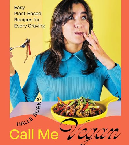 Call Me Vegan: Easy Plant-Based Recipes for Every Craving (A Cookbook) von S&S/Simon Element