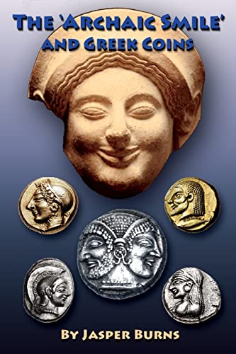 The 'Archaic Smile' and Greek Coins von James K. Burns