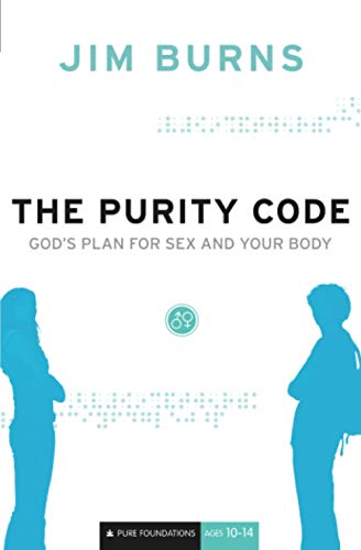 Purity Code: God'S Plan For Sex And Your Body (Pure Foundations)