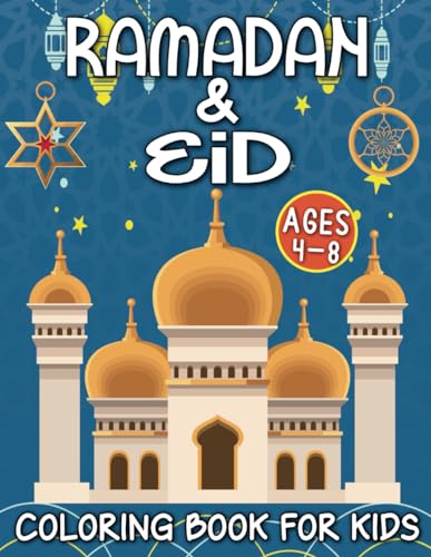 Ramadan & Eid Coloring Book For Kids Ages 4-8: Fun And Unique Islamic Illustrations For Girls And Boys | Ramadan Activity Book von Independently published