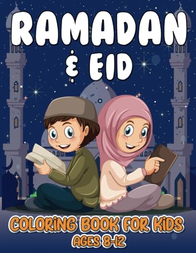 Ramadan & Eid Coloring Book For Kids Ages 8-12: Cute Islamic Themed Pictures For Little Muslims | Perfect Ramadan Gifts for Kids von Independently published