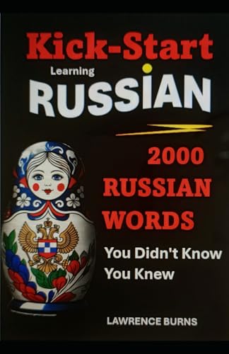 Kick-Start Learning Russian: 2000 RUSSIAN Words You Didn't Know You Knew von MULTITRAIN Publishing