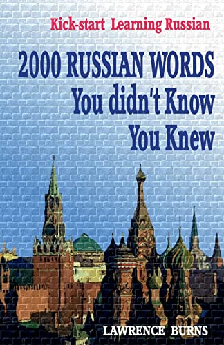 Kick-start Learning Russian: 2000 RUSSIAN Words You didn't Know You Knew