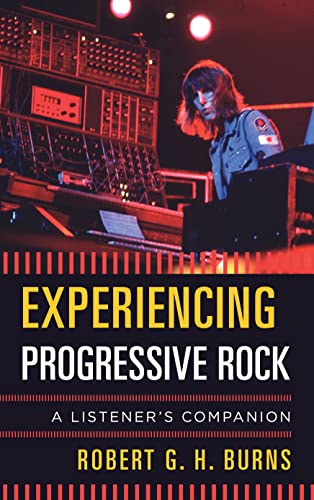 Experiencing Progressive Rock: A Listener's Companion von Rowman & Littlefield Publishers