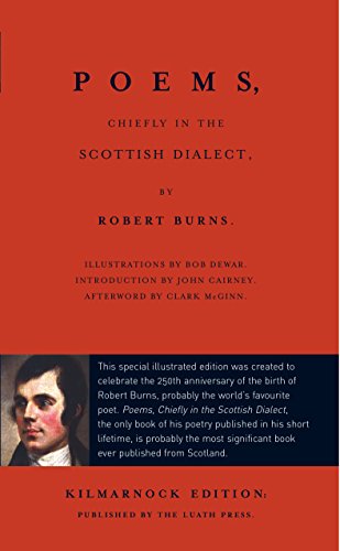 Poems, Chiefly in the Scottish Dialect: The Luath Kilmarnock Edition Poems, Chiefly in the Scottish Dialect: The Luath Kilmarnock Edition