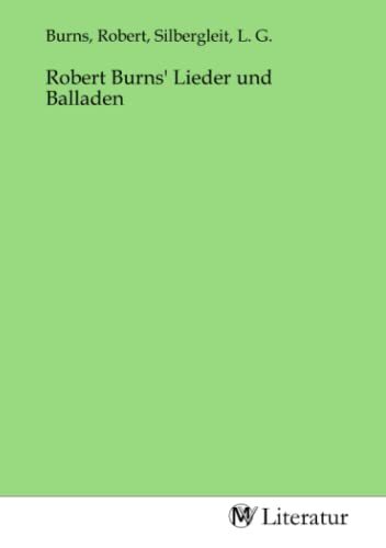 Robert Burns' Lieder und Balladen Robert Burns' Lieder und Balladen