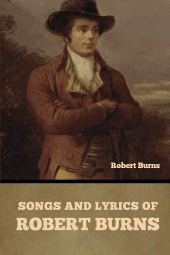 Songs and lyrics of Robert Burns Songs and lyrics of Robert Burns von Independently published