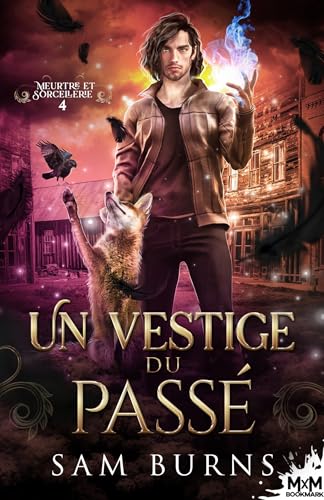 Un vestige du passé: Meurtre et Sorcellerie, T4 Un vestige du passé: Meurtre et Sorcellerie, T4 von MXM BOOKMARK