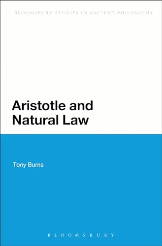 Aristotle and Natural Law (Bloomsbury Studies in Ancient Philosophy)
