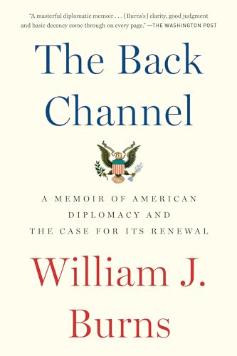 The Back Channel: A Memoir of American Diplomacy and the Case for Its Renewal von Random House Trade Paperbacks