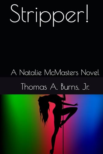 Stripper!: A Natalie McMasters Novel (The Natalie McMasters Mysteries, Band 1) von Tekrighter, LLC