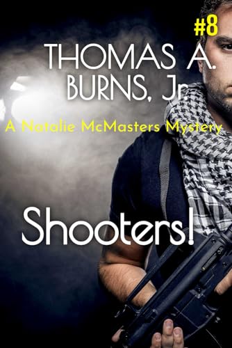 Shooters!: A Natalie McMasters Mystery (The Natalie McMasters Mysteries, Band 8) von Tekrighter, LLC