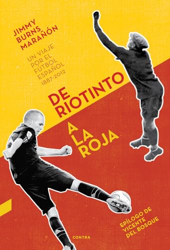 De Riotinto a la Roja: Un viaje por el fútbol español 1887-2012