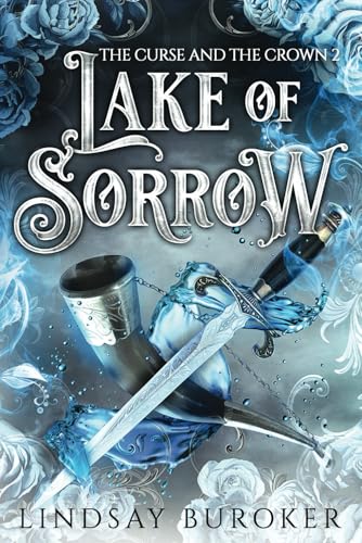 Lake of Sorrow (The Curse and the Crown, Band 2) von Lindsay Buroker